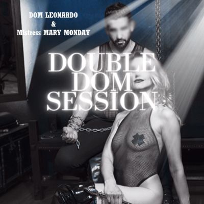 DOPPEL-DOM-SESSION  mit Mistress Mary Monday & Dom Leonardo | Bizarrstudio Elegance Events